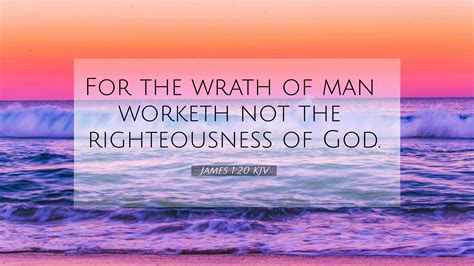 James Kjv K Wallpaper For The Wrath Of Man Worketh Not The