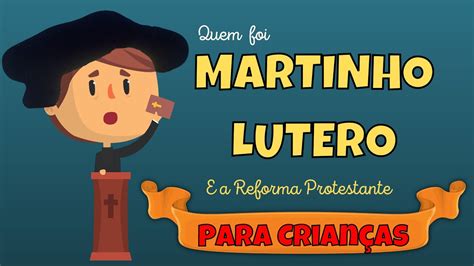 Martinho Lutero E A Reforma Protestante Para Crian As Ebd Youtube