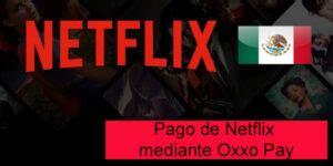 Cómo puedo pagar Netflix en un Oxxo Pago 2025