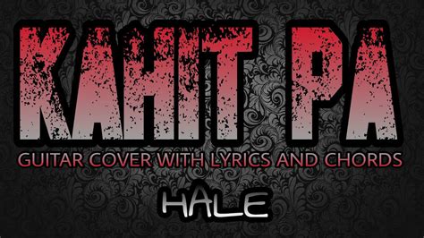 Kahit Pa - Hale (Guitar Cover With Lyrics & Chords) - YouTube