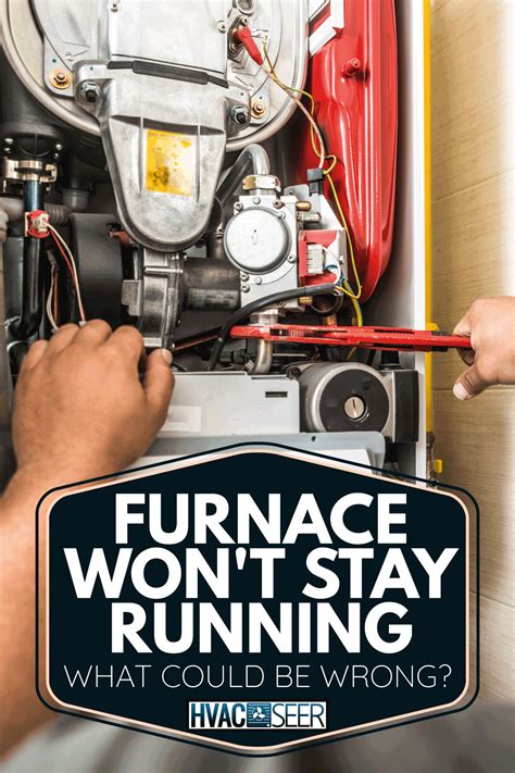 Furnace Won't Stay Running - What Could Be Wrong? - HVACseer.com