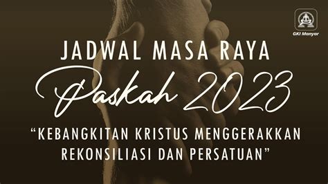 Masa Raya Paskah 2023 GKI Manyar Jadwal Kegiatan Penjelasan Tema