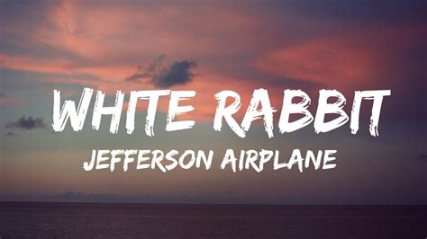 White Rabbit Jefferson Airplane Lyrics Youtube