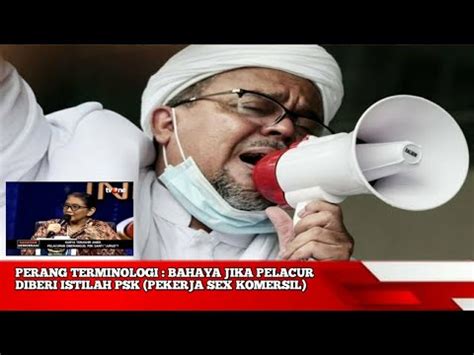 PERANG TERMINOLOGI HABIB RIZIEQ BAHAYA JIKA PELACUR DIBERI ISTILAH