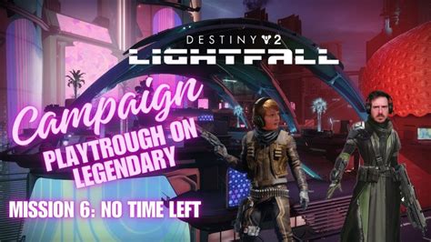 Destiny 2 Lightfall Campaign Playthrough On Legendary Mission 6 No