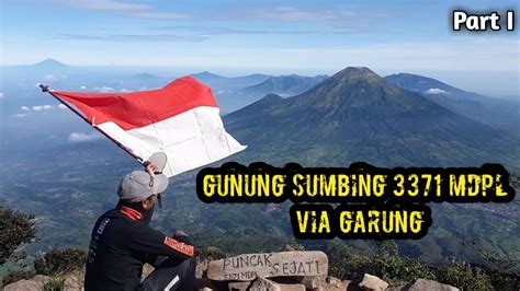 Gunung Sumbing 3371 Mdpl Via Garung Wonosobo Part 1 YouTube