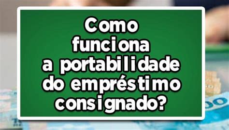 Como funciona a portabilidade do empréstimo consignado