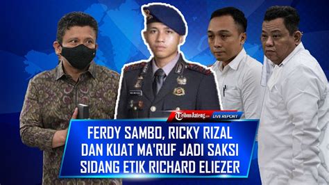 Jadi Penentu Nasib Ferdy Sambo Ricky Rizal Kuat Maruf Tak Hadir Ke