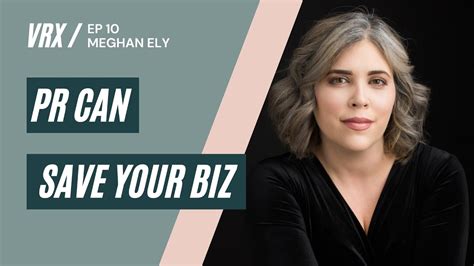 Why Public Relations Is Important With Meghan Ely The Venue RX