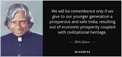 Abdul Kalam quote: We will be remembered only if we give to our...