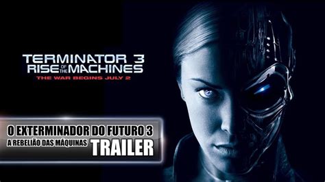 O Exterminador do Futuro 3 A Rebelião das Máquinas Trailer Original