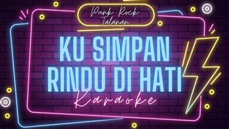 Ku Simpan Rindu Dihati Punk Rock Jalanan Karaoke Youtube