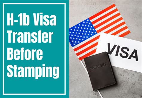 Can You Transfer H 1b Before Stamping Heres What To Know