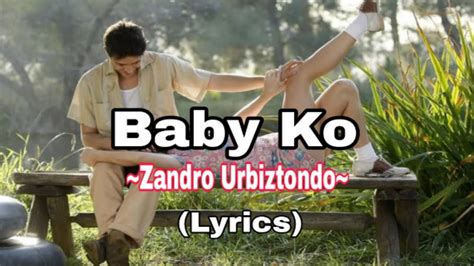 Baby Ko Zandro Urbiztondo Lyrics Songlyrics Zandrourbiztondo