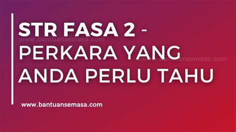 Str Fasa Perkara Yang Anda Perlu Tahu Bantuan Semasa