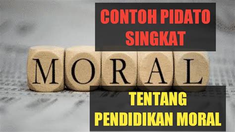 Contoh Pidato Singkat Tentang Pendidikan Moral Pidato Mudah