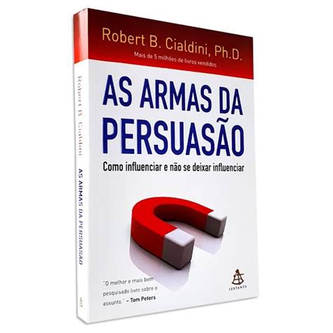 As Armas da Persuasão Robert B Cialdini LIVRO DIGITAL Samuel