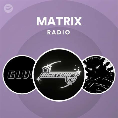 MATRIX Radio - playlist by Spotify | Spotify