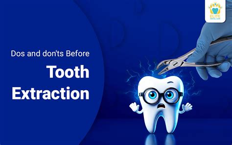 Dos and Don'ts Before Tooth Extraction - Elite Dental Care