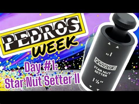 PEDRO S WEEK Day 1 The UPDATED Star Nut Setter II YouTube