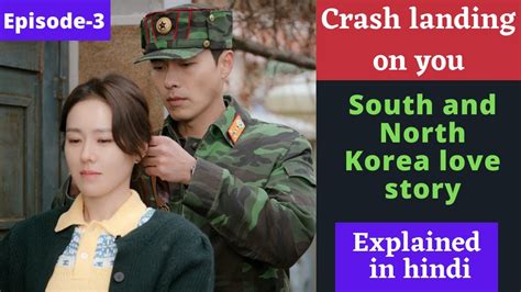 Episode 3 Crash Landing On You Explained In Hindi Korean Drama Explanation Youtube