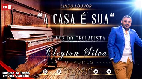 Lindo Louvor A casa é Sua Casa Worship Cover na Voz de Cleyton