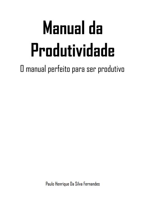 Manual Da Produtividade Paulo Henrique Da Silva Fernandes Hotmart