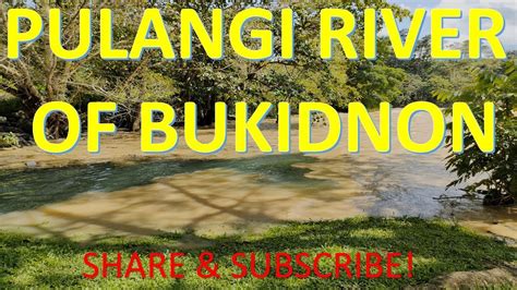 pulangi river youtube