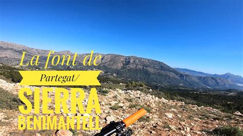 La Font De Partagat Sierra Benimantell Youtube