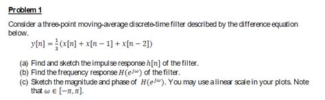 Solved Consider A Three Point Moving Average Discrete Time Chegg