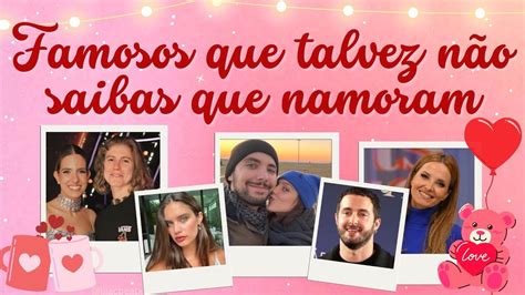 Famosos Que Namoram E Talvez N O Saibas Youtube