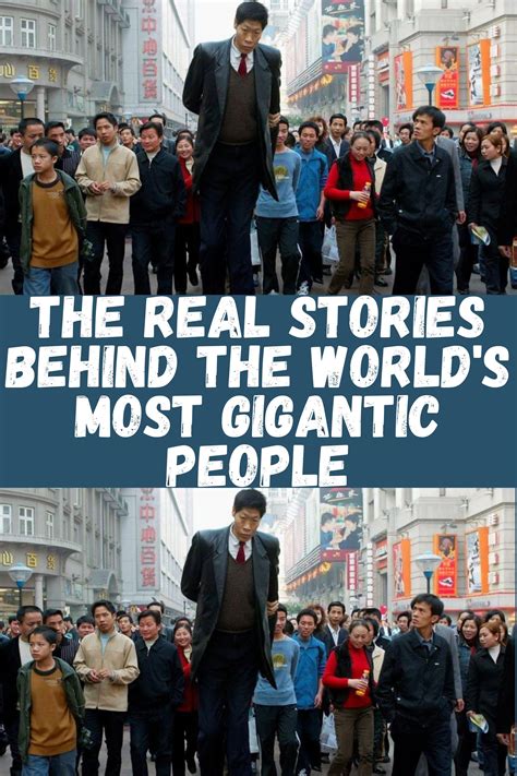 The real stories behind the world s most gigantic people – Artofit