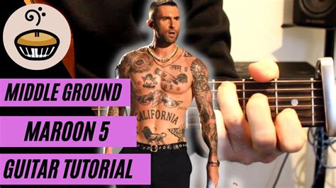 Middle Ground Maroon 5 Guitar Tutorial YouTube