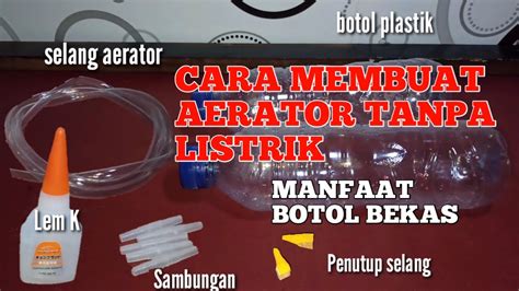 CARA MEMBUAT AERATOR TANPA LISTRIK MANFAAT BOTOL BEKAS YouTube