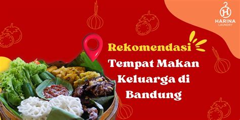 Tempat Makan Keluarga Di Bandung Yang Murah Dan Enak