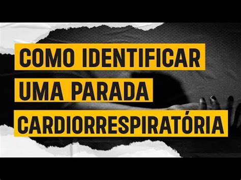 Como Identificar A Parada Cardiorrespirat Ria Youtube