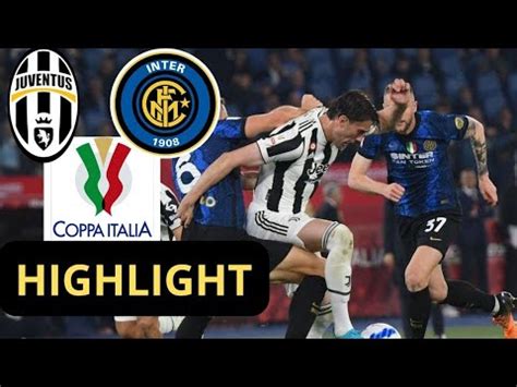 HIGHLIGHT Juventus Vs Inter Milan Semifinal Coppa Italia 2023 YouTube