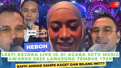 Lesti Kejora Live Ig Perdana Di Sctv Music Awards Raffi Ahmad