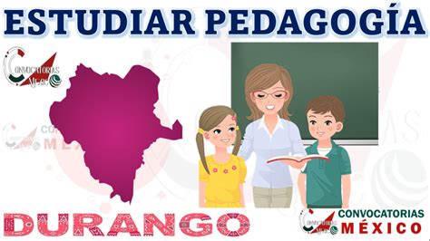 Universidades Para Estudiar Pedagog A En Durango Enero