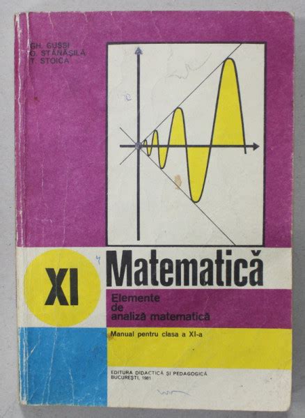 MATEMATICA ELEMENTE DE ANALIZA MATEMATICA MANUAL PENTRU CLASA A XI