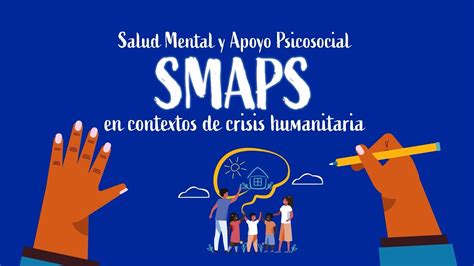 Salud Mental y Apoyo Psicológico SMAPS en contextos de crisis