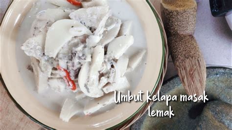 Cara Siang Umbut Kelapa Dan Resepi Masak Lemak Umbut Kelapa Youtube