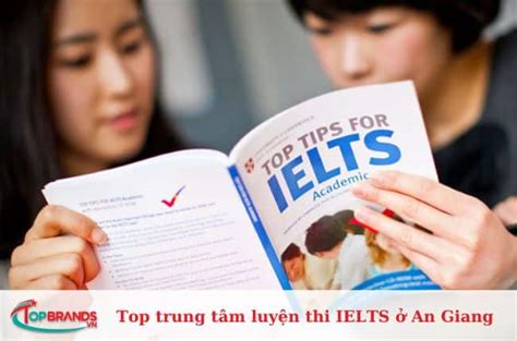 Top 6 trung tâm luyện thi IELTS ở An Giang uy tín tốt nhất TopBrands vn