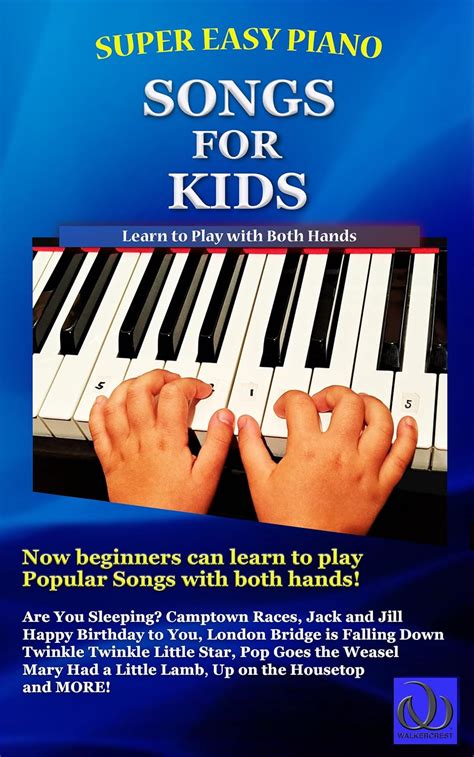 Super Easy Piano Songs For Kids Learn To Play With Both Hands Super