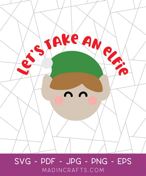 Lets Take An Elfie Svg File Mad In Crafts