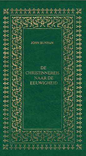 De Christinnereis Naar De Eeuwigheid Dutch Edition By John Bunyan