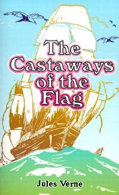 The Castaways of the Flag Summary and Analysis (like SparkNotes) | Free Book Notes