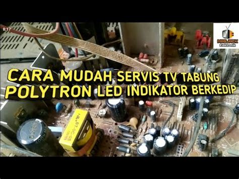 Cara Memperbaiki Tv Tabung Polytron Inc Lampu Indikator Berkedip