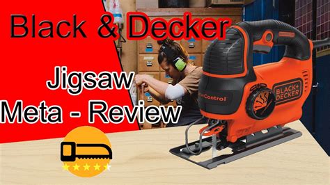 Black Decker Jigsaw Review Bdejs C Youtube