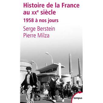 L histoire de la France au XXe siècle tome 3 1958 à nos jours 1958